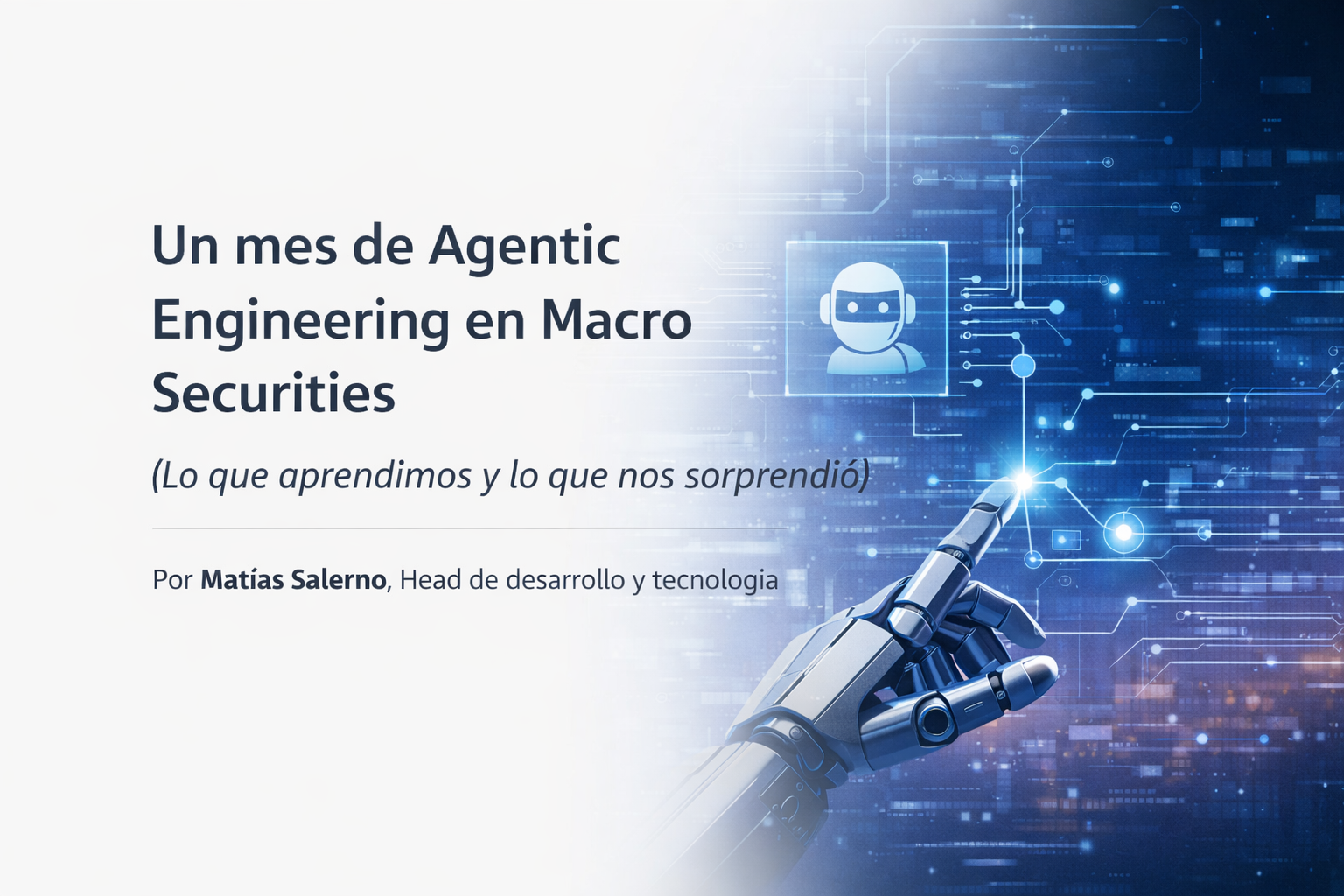 Un mes de Agentic Engineering en Macro Securities